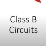 Class b Circuits Explained