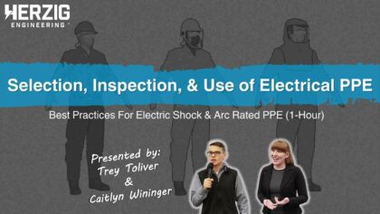 Selection, Inspection, & Use of Electrical PPE Best Practices For Electric Shock & Arc Rated PPE